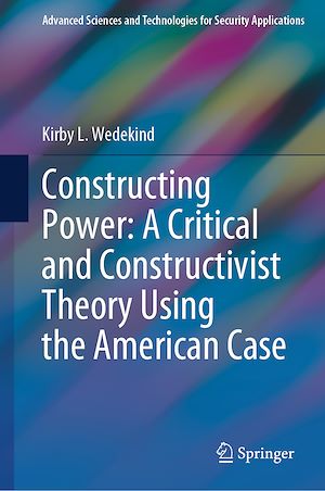 Téléchargez le livre :  Constructing Power: A Critical and Constructivist Theory Using the American Case