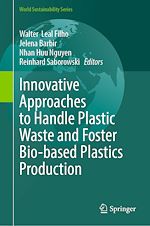 Télécharger le livre :  Innovative Approaches to Handle Plastic Waste and Foster Bio-based Plastics Production