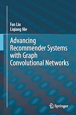 Télécharger le livre :  Advancing Recommender Systems with Graph Convolutional Networks