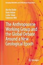 Télécharger le livre :  The Anthropocene Working Group and the Global Debate Around a New Geological Epoch