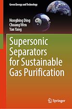 Télécharger le livre :  Supersonic Separators for Sustainable Gas Purification