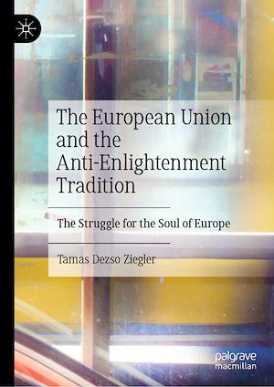 Téléchargez le livre :  The European Union and the Anti-Enlightenment Tradition