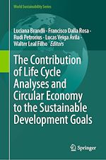 Télécharger le livre :  The Contribution of Life Cycle Analyses and Circular Economy to the Sustainable Development Goals