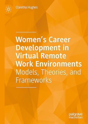 Téléchargez le livre :  Women's Career Development in Virtual Remote Work Environments