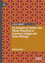 Télécharger le livre :  An Analysis of Gender and Ethnic Prejudices in Erasmus's Adagia and Other Writings