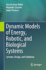 Télécharger le livre :  Dynamic Models of Energy, Robotic, and Biological Systems