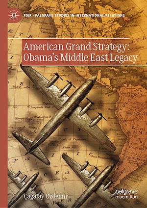 Téléchargez le livre :  American Grand Strategy: Obama's Middle East Legacy