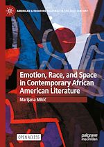 Download this eBook Emotion, Race, and Space in Contemporary African American Literature