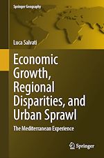 Télécharger le livre :  Economic Growth, Regional Disparities, and Urban Sprawl