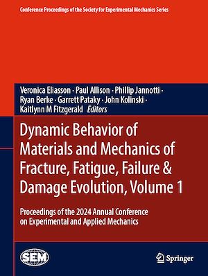 Téléchargez le livre :  Dynamic Behavior of Materials and Mechanics of Fracture, Fatigue, Failure & Damage Evolution, Volume 1