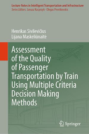 Téléchargez le livre :  Assessment of the Quality of Passenger Transportation by Train Using Multiple Criteria Decision Making Methods