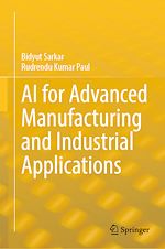 Télécharger le livre :  AI for Advanced Manufacturing and Industrial Applications