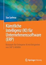 Télécharger le livre :  Künstliche Intelligenz (KI) für Unternehmenssoftware (ERP)