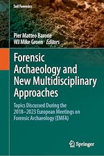 Télécharger le livre :  Forensic Archaeology and New Multidisciplinary Approaches