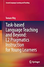 Télécharger le livre :  Task-based Language Teaching and Beyond: L2 Pragmatics Instruction for Young Learners