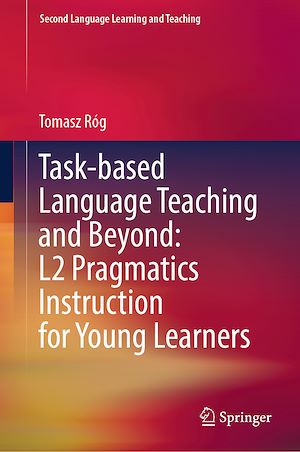 Télécharger le livre :  Task-based Language Teaching and Beyond: L2 Pragmatics Instruction for Young Learners
