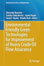 Télécharger le livre :  Environmental Friendly Green Technologies for Improvement of Heavy Crude Oil Flow Assurance