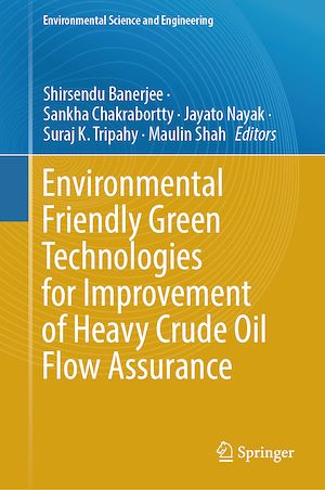 Téléchargez le livre :  Environmental Friendly Green Technologies for Improvement of Heavy Crude Oil Flow Assurance