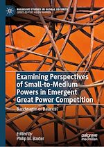 Télécharger le livre :  Examining Perspectives of Small-to-Medium Powers in Emergent Great Power Competition