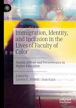 Télécharger le livre :  Immigration, Identity, and Inclusion in the Lives of Faculty of Color