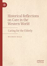 Télécharger le livre :  Historical Reflections on Care in the Western World