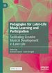 Télécharger le livre :  Pedagogies for Later-Life Music Learning and Participation