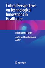 Télécharger le livre :  Critical Perspectives on Technological Innovations in Healthcare