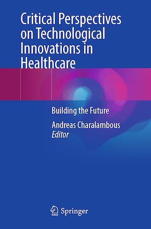 Téléchargez le livre :  Critical Perspectives on Technological Innovations in Healthcare