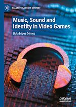 Télécharger le livre :  Music, Sound and Identity in Video Games
