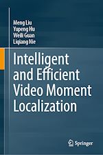 Télécharger le livre :  Intelligent and Efficient Video Moment Localization