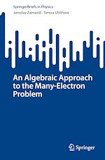 Télécharger le livre :  An Algebraic Approach to the Many-Electron Problem