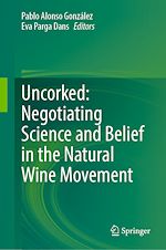 Télécharger le livre :  Uncorked: Negotiating Science and Belief in the Natural Wine Movement
