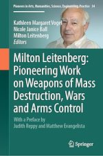 Télécharger le livre :  Milton Leitenberg: Pioneering Work on Weapons of Mass Destruction, Wars and Arms Control