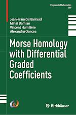Télécharger le livre :  Morse Homology with Differential Graded Coefficients