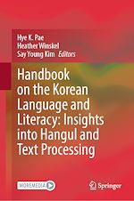 Télécharger le livre :  Handbook on the Korean Language and Literacy: Insights into Hangul and Text Processing