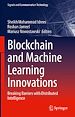 Télécharger le livre :  Blockchain and Machine Learning Innovations