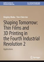 Télécharger le livre :  Shaping Tomorrow: Thin Films and 3D Printing in the Fourth Industrial Revolution 2