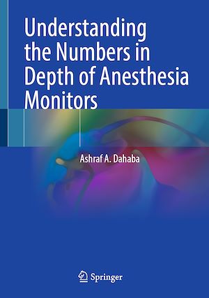 Téléchargez le livre :  Understanding the Numbers in Depth of Anesthesia Monitors