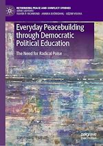 Télécharger le livre :  Everyday Peacebuilding through Democratic Political Education
