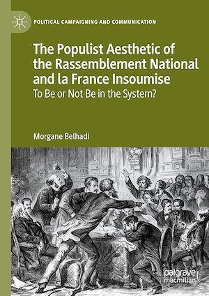 Téléchargez le livre :  The Populist Aesthetic of the Rassemblement National and la France Insoumise