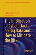 Télécharger le livre :  The Implication of Cyberattacks on Big Data and How to Mitigate the Risk