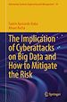Télécharger le livre :  The Implication of Cyberattacks on Big Data and How to Mitigate the Risk