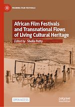 Download this eBook African Film Festivals and Transnational Flows of Living Cultural Heritage