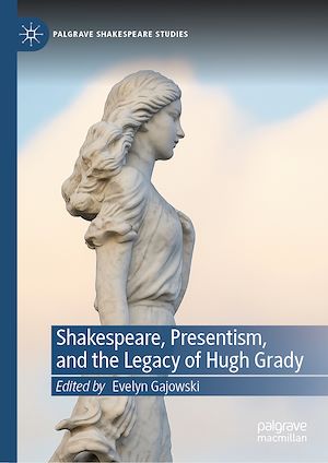 Téléchargez le livre :  Shakespeare, Presentism, and the Legacy of Hugh Grady