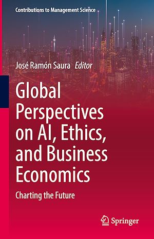 Téléchargez le livre :  Global Perspectives on AI, Ethics, and Business Economics