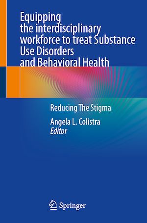 Téléchargez le livre :  Equipping the interdisciplinary workforce to treat Substance Use Disorders and Behavioral Health