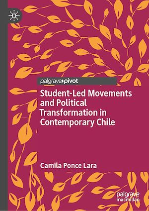 Téléchargez le livre :  Student-Led Movements and Political Transformation in Contemporary Chile