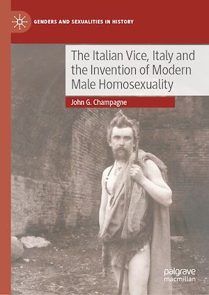 Téléchargez le livre :  The Italian Vice, Italy and the Invention of Modern Male Homosexuality