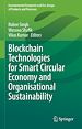 Télécharger le livre :  Blockchain Technologies for Smart Circular Economy and Organisational Sustainability