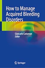 Télécharger le livre :  How to Manage Acquired Bleeding Disorders